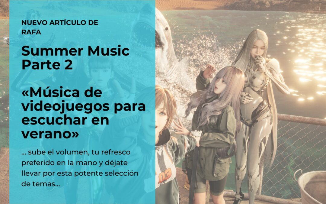 Summer Music Parte 2 «Música de videojuegos para escuchar en verano»